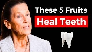 These 5 FRUITS KILL Cavity & Heal Teeth | Dr. Ellie Phillips