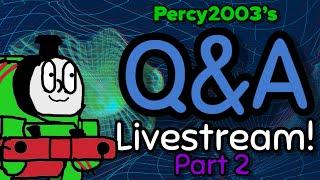 Percy2003’s Q&A Livestream Part 2.