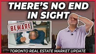 There's No End In Sight (Toronto Real Estate Market Update)