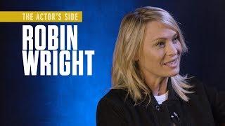 Robin Wright | The Actor's Side