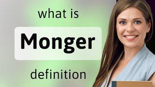 Monger | what is MONGER meaning