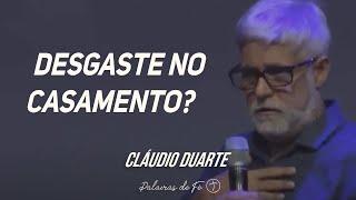 Cláudio Duarte - Desgaste no casamento? | Palavras de Fé