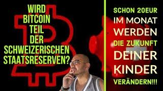 BITCOIN BALD TEIL DER SCHWEIZERISCHEN STAATSRESERVE? NUR 20EUR IM MONAT FÜR BTC WERDEN SICH LOHNEN!