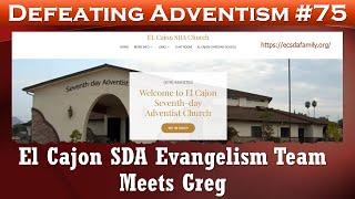 Defeating Adventism #75 – El Cajon Seventh-day Adventist Church Evangelism Team Meets Greg