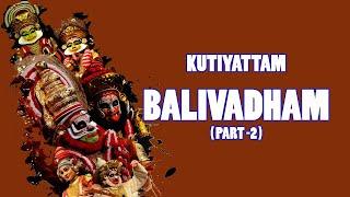 Kutiyattam Balivadham (Part 2) by Nepathya (Center for excellence in koodiyattam) #Koodiyattam