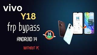 VIVO Y18 Frp Bypass Android 14 Without Pc  VIVO Y18 Bypass Google Account (FRP Unlock) Android 14 