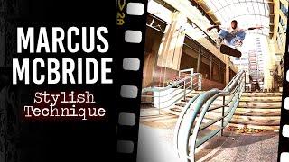 Marcus McBride : Stylish Technique | Short Skateboarding Documentary