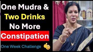 No More Constipation With One Mudra & Two Drinks - One Week Challenge