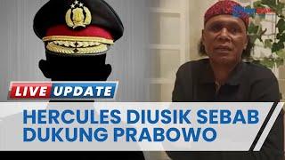 Hercules Blak-blakan Diusik Oknum Kombes Gara-gara Dukung Prabowo Subianto, akan Ngadu ke Presiden