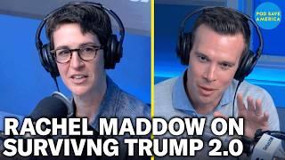 Rachel Maddow on Surviving Trump's Second Presidency