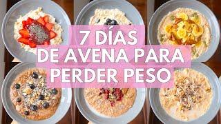 7 días de Avena para perder peso | Recetas con Avena | Una Semana de Avena | Michela Perleche