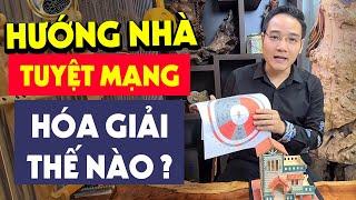 Cách Hóa Giải Hướng Nhà "Tuyệt Mạng", Đừng Kêu Nghèo Nếu Không Xem Video Này | Thầy Phùng Phương