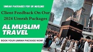 Client Feedback Our Umrah Packages - Al Muslim Travel | Exclusive Umrah Packages - Makkah - Madinah