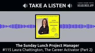 #115 Laura Chattington, The Career Activator (Part 2)