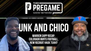 Unk & Chico - Warren Sapp recap, Colorado Buffs Football, New Recruit Hauk Tuah?