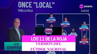 Los 11 ideales de la Roja con jugadores del torneo local - Todos Somos Técnicos