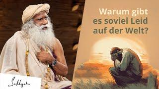 Warum gibt es soviel Leid auf der Welt? | Sadhguru