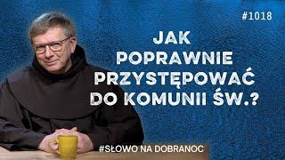 Jak poprawnie przystępować do Komunii św.? Franciszek Chodkowski. Słowo na Dobranoc |1018|