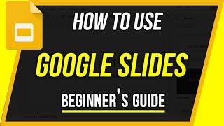 How to Use Google Slides - Beginner's Guide