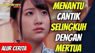 istri montok selingkuh dengan mertua alur cerita film Japanese