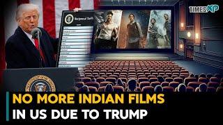 No More Indian Films in the US Due to Donald Trump