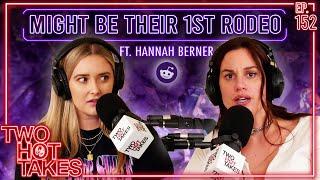 Might Be Their First Rodeo.. Ft. Hannah Berner || Reddit Readings || Two Hot Takes Podcast