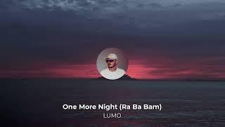 One More Night (Ra Ba Bam) - LUMO