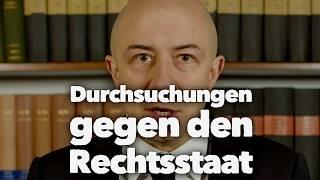 Täglich rechtswidrige Durchsuchungen - Gefahr für den Rechtsstaat