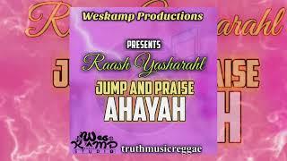 Raash Yasharahla - Jump And Praise Ahayah (Official Audio)