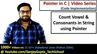 Count vowel and consonants in string using pointer in c programming | by Sanjay Gupta