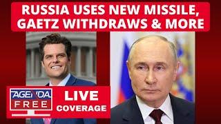 Russia Uses New Missile Against Ukraine, Gaetz Withdraws, and More Top Stories - LIVE News Coverage