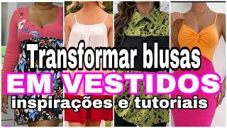 Inspirações e tutoriais para transformar blusas em vestidos / renove seu guarda-roupa com Huda Nunes