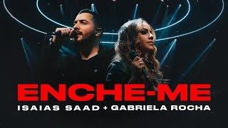 ENCHE-ME (Clipe Oficial) | Isaías Saad + Gabriela Rocha