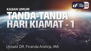 Tanda Tanda Kiamat #1 - Ustadz Dr. Firanda Andirja, M.A.