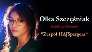 OLKA SZCZĘŚNIAK | Zespół HAJSpergera  I STAND-UP 2019