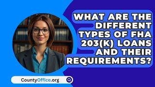 What Are The Different Types Of FHA 203(K) Loans And Their Requirements? - CountyOffice.org