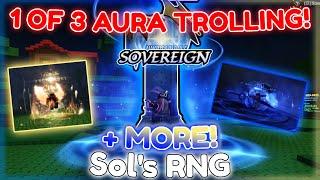 TROLLING WITH THE SOVEREIGN AURA (1 OF 3) *INSANE REACTIONS* IN SOL'S RNG!