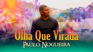 Paulo Nogueira - Olha Que Virada (Clipe Oficial) Piseiro Gospel