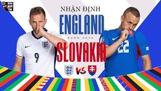 ANH - SLOVAKIA (VÒNG 1/8 EURO 2024): TAM SƯ NGUY CƠ THIỆT QUÂN, KHÔNG CÒN CƠ HỘI ĐỂ SOUTHGATE TẤU HỀ