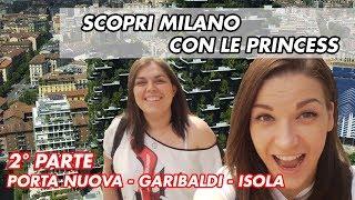 La nostra Milano  (Porta Nuova - Garibaldi - Isola) 2° Parte
