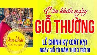 Văn Khấn Ngày GIỖ Hàng Năm  Lễ Chính Kỵ - Cát Kỵ | Văn khấn Nôm - Văn Khấn Cổ Truyền