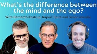 What's the difference between the mind and the ego? #rupertspira #bernardokastrup #nonduality