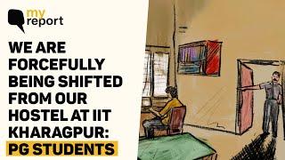 'IIT Kharagpur Is Forcing PG Students to Move to a Hostel With Poor Amenities' | The Quint