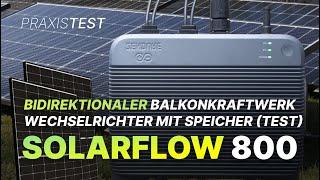 Zendure SolarFlow 800: Balkonkraftwerk Hybridwechselrichter mit Speicher im Test (Bidirektional)