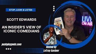 An Insider's View of Iconic Comedians with Scott Edwards