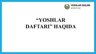 Yoshlar daftari haqida va unga kirish tartib qoidalari