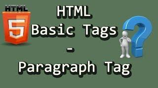 HTML Basic Tags For Beginners -   Paragraph Tag Tutorial