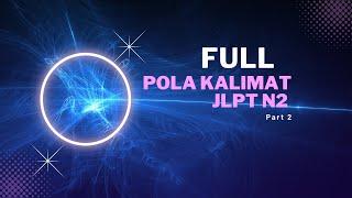 Full Pola Kalimat JLPT N2 Part 2 #jlptn2