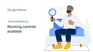 AdSense Onboarding Video Series: Use AdSense blocking controls to review your ads