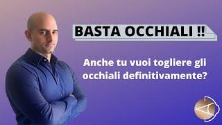 VUOI TOGLIERE GLI OCCHIALI MA HAI PAURA DELL'OPERAZIONE